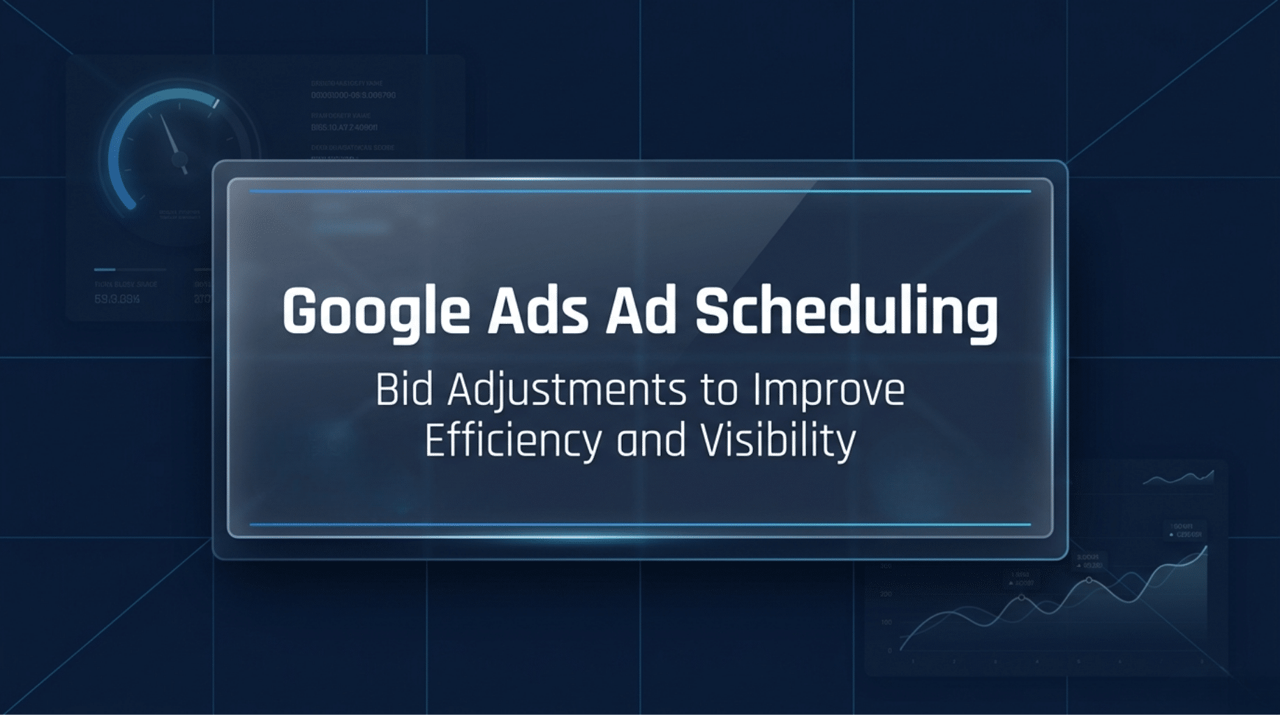 Blog post cover image: "Google Ads Ad Scheduling: Bid Adjustments to Improve Efficiency and Visibility"